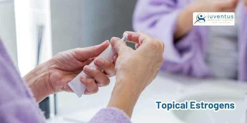 Topical Estrogens